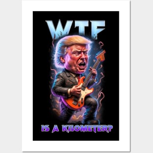 WTF is a kilometer? Posters and Art